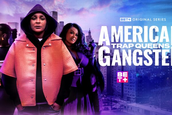 BET+’s true-crime docuseries American Gangster: Trap Queens